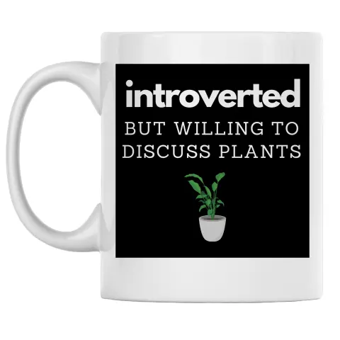 Introverted But Willing to Discuss Plants Mug