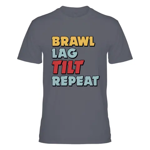 Brawl, Lag, Tilt, Repeat