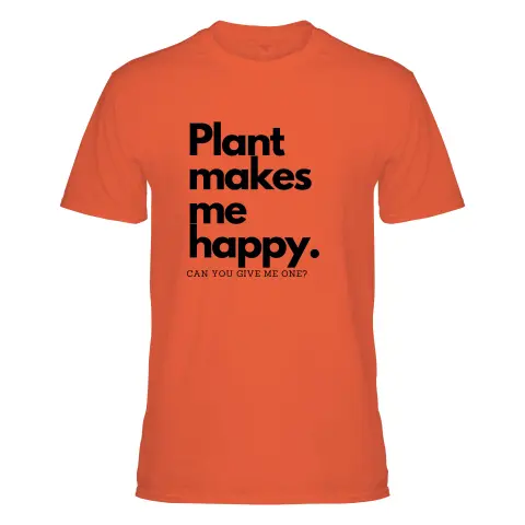 Plant Makes Me Happy for Men