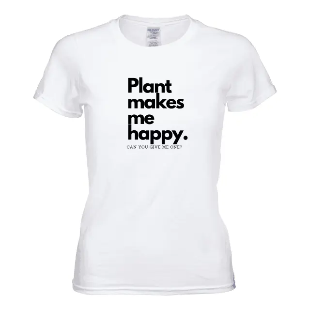 Plant Makes Me Happy for Women