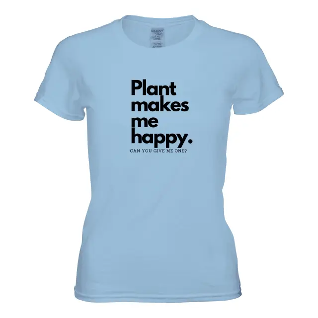 Plant Makes Me Happy for Women