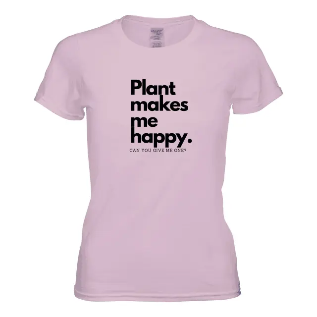 Plant Makes Me Happy for Women