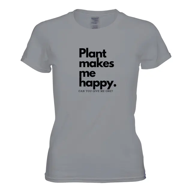 Plant Makes Me Happy for Women